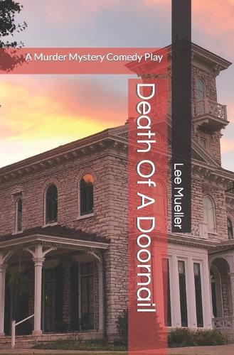Death Of A Doornail: A Murder Mystery Comedy Play
