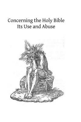 Concerning the Holy Bible: Its Use and Abuse