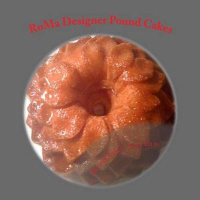 RoMa Designer Pound Cakes: Twelve pound cake designs