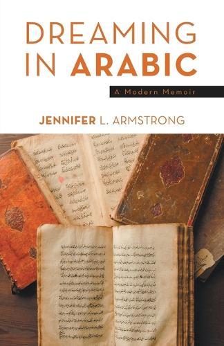 Dreaming in Arabic: A Modern Memoir