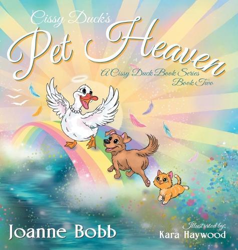 Cissy Duck's Pet Heaven: Second Book in the Cissy Duck Book Series