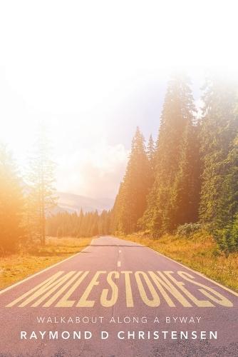 Milestones: Walkabout Along a Byway