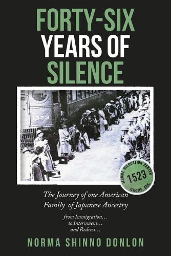 Forty-Six Years of Silence: The Journey of one American Family of Japanese Ancestry