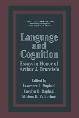 Language and Cognition: Essays in Honor of Arthur J. Bronstein