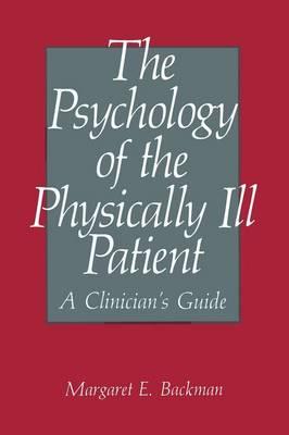 The Psychology of the Physically Ill Patient: A Clinician’s Guide