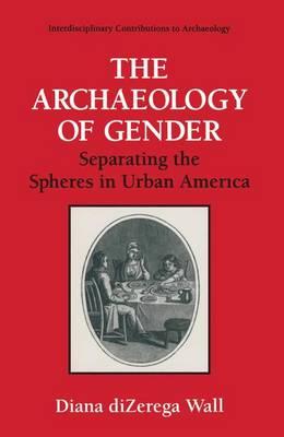 The Archaeology of Gender: Separating the Spheres in Urban America
