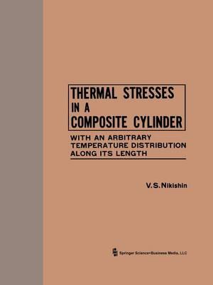 Thermal Stresses in a Composite Cylinder / Temperaturnye Napryazheniya v Sostavnom Tsilindre /: With an Arbitrary Temperature Distribution Along Its Length / Pri Proizvol'Nom Raspredelenii Temperatury po Vysote /