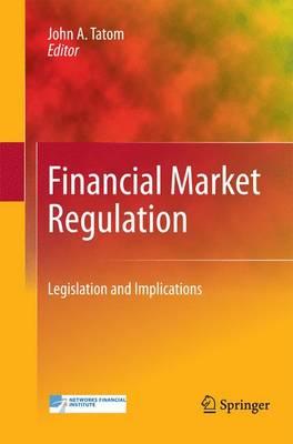 Financial Market Regulation: Legislation and Implications