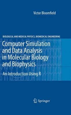 Computer Simulation and Data Analysis in Molecular Biology and Biophysics: An Introduction Using R