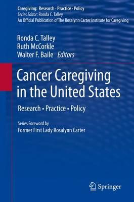 Cancer Caregiving in the United States: Research, Practice, Policy