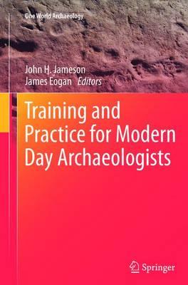 Training and Practice for Modern Day Archaeologists