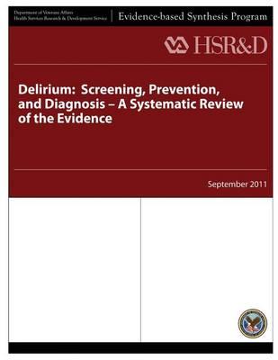 Delirium: Screening, Prevention, and Diagnosis - A Systematic Review of the Evidence