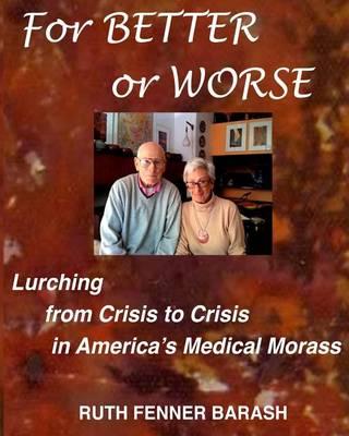 For Better or Worse: Lurching from Crisis to Crisis in America's Medical Morass
