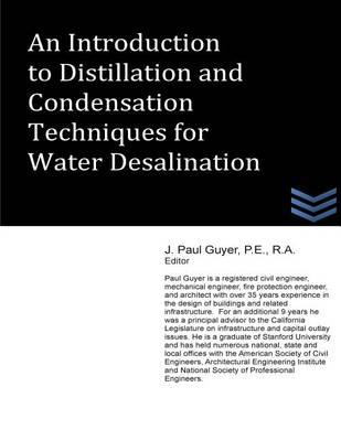 An Introduction to Distillation and Condensation Techniques for Water Desalination