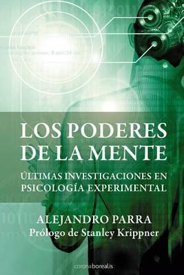 Los Poderes de la Mente: Últimas Investigaciones En Psicología Paranormal