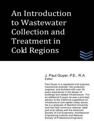 An Introduction to Wastewater Collection and Treatment in Cold Regions