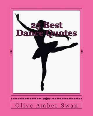25 Best Dance Quotes: For the Dance & the Dancer