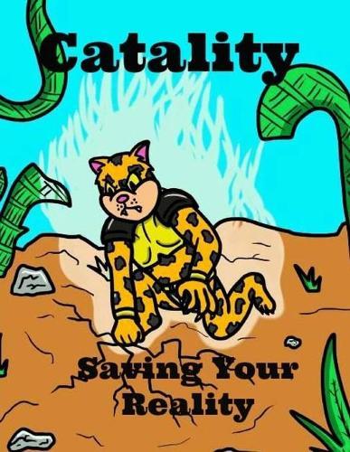 Catality: Saving Your Reality