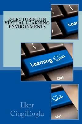E-lecturing in Virtual Learning Environments