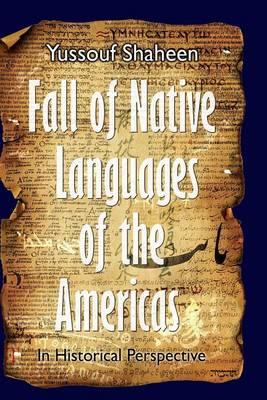Fall of Native Languages of the Americas: Rise and Fall of Languages - Throughout Ages