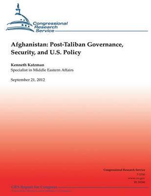 Afghanistan: Post-Taliban Governance, Security, and U.S. Policy