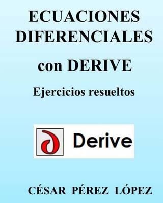Ecuaciones Diferenciales Con Derive. Ejercicios Resueltos