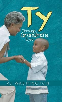 Ty: Through Grandma's Eyes
