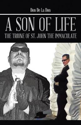 A Son of Life: The Triune of St. John the Immaculate