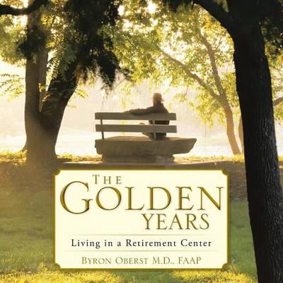 The Golden Years: Living in a Retirement Center