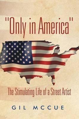 ""Only in America"": The Stimulating Life of a Street Artist