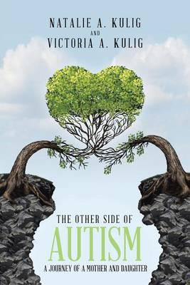 The Other Side of Autism: A Journey of a Mother and Daughter