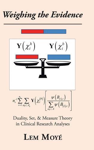 Weighing the Evidence: Duality, Set, & Measure Theory in Clinical Research Analyses