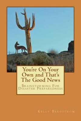 You're On Your Own and That's The Good News: Brainstorming For Disaster Preparedness