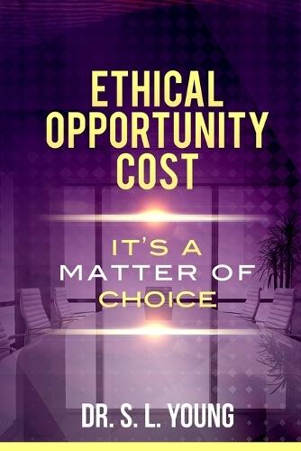 Ethical Opportunity Cost: It's a matter of choice