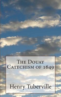 The Douay Catechism of 1649