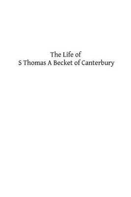 The Life of S Thomas A Becket of Canterbury
