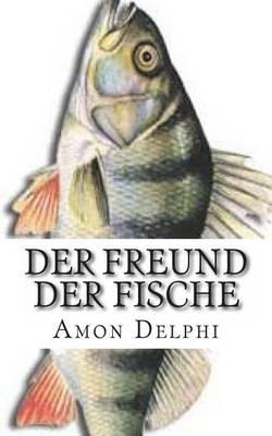 Der Freund Der Fische: The Zurich Trilogy Vol 3.