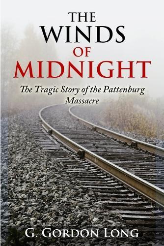The Winds of Midnight - The Tragic Story of the Pattenburg Massacre