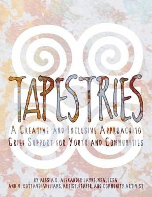 Tapestries: A Creative & Inclusive Approach to Grief Support for Youth & Communities
