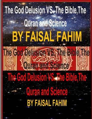 The God Delusion VS. The Bible, The Quran and Science