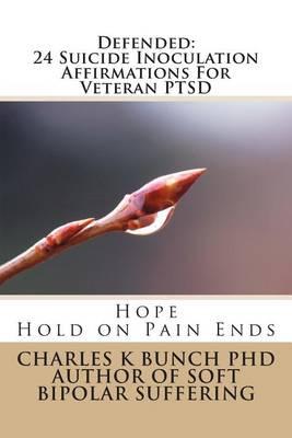 Defended: 24 Suicide Inoculation Affirmations For Veteran PTSD