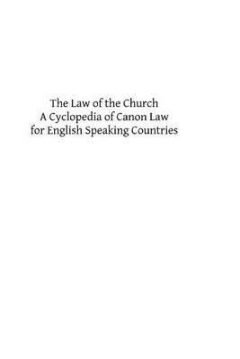 The Law of the Church: A Cyclopedia of Canon Law for English Speaking Countries