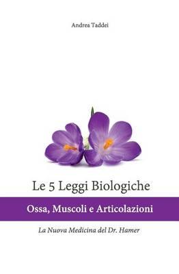 Le 5 Leggi Biologiche Ossa Muscoli e Articolazioni: La Nuova Medicina del Dr. Hamer
