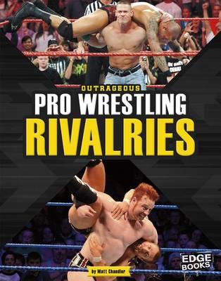 Outrageous Pro Wrestling Rivalries