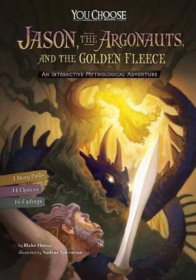 You Choose Myths: Jason the Argonauts and the Golden Fleece: An Interactive Mythological Adventure