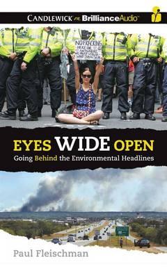Eyes Wide Open: Going Behind the Environmental Headlines; Library Edition