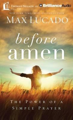 Before Amen: The Power of a Simple Prayer; Library Edition