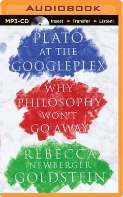 Plato at the Googleplex: Why Philosophy Won't Go Away