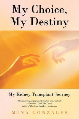My Choice, My Destiny: My Kidney Transplant Journey