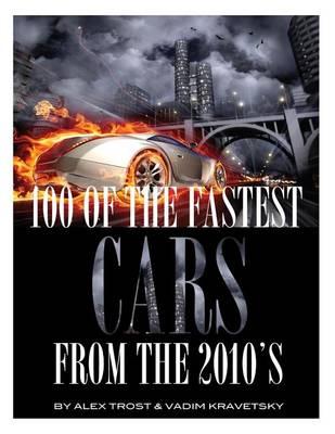 100 of the Fastest Cars from the 2010s